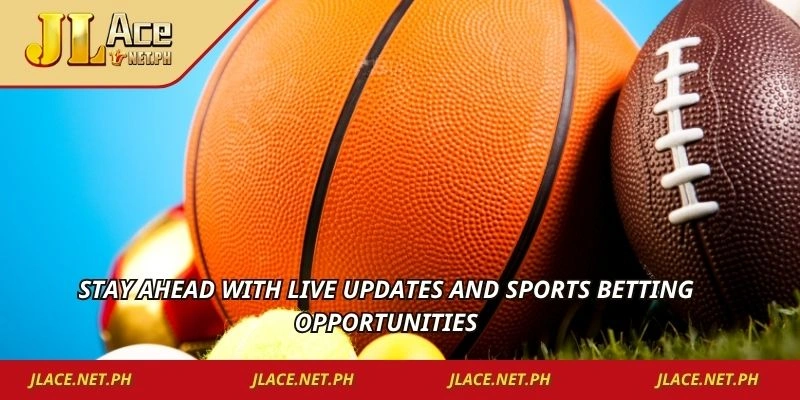 Stay ahead with live updates and sports betting opportunities