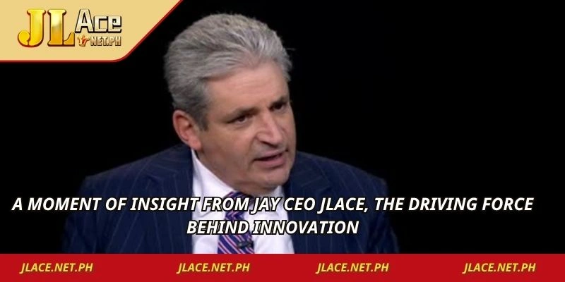 A moment of insight from Jay CEO Jlace, the driving force behind innovation
