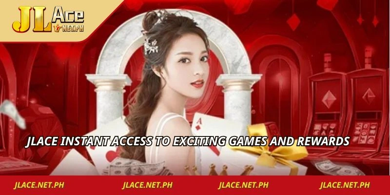 JLACE Instant access to exciting games and rewards