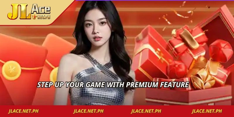 Step up your game with premium feature