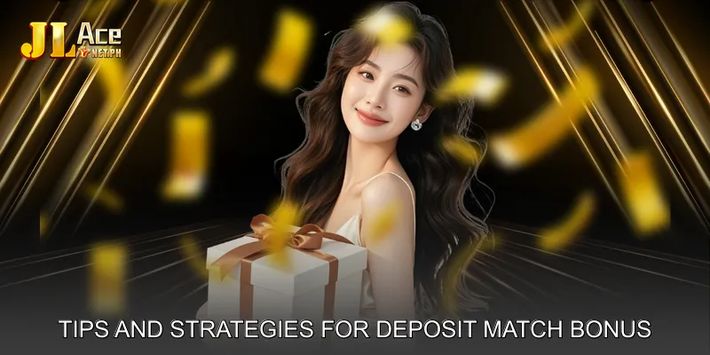 Tips and Strategies for Deposit Match Bonus