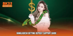 Bangladesh betting deposit support guide