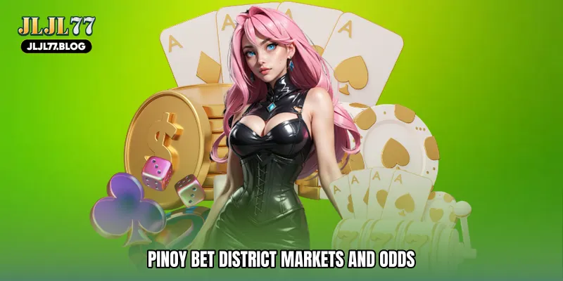 Pinoy bet district Markets and Odds