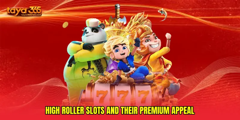 High roller slots and their premium appeal