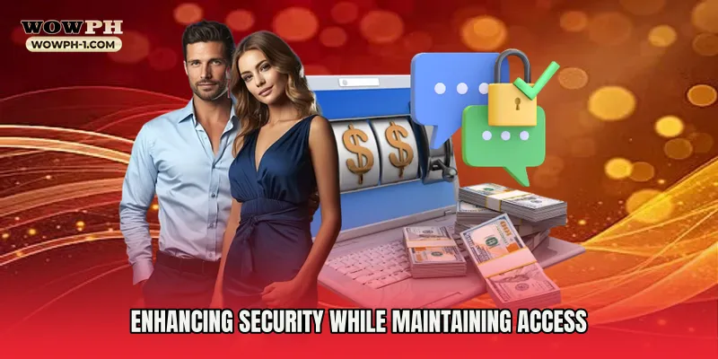 Enhancing Security While Maintaining Access